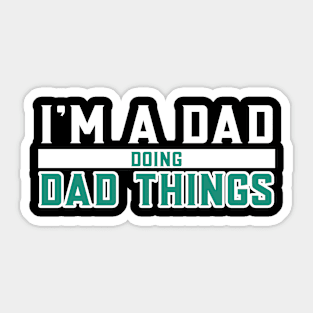 I'm A Dad Doing Dad Things Sticker